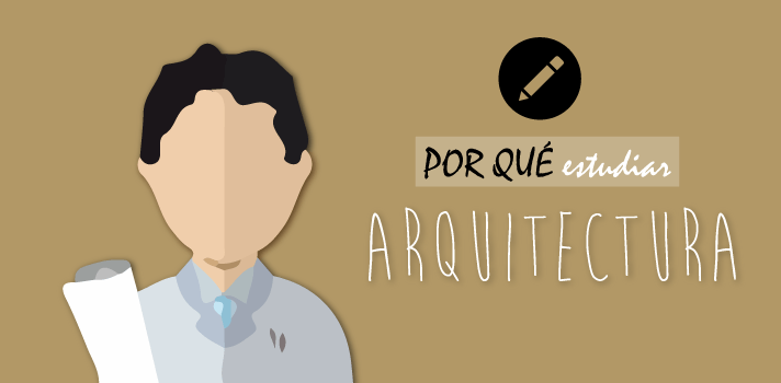 por-que-estudiar-arquitectura
